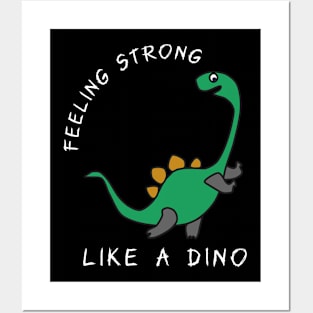 Strong like a Dino Posters and Art